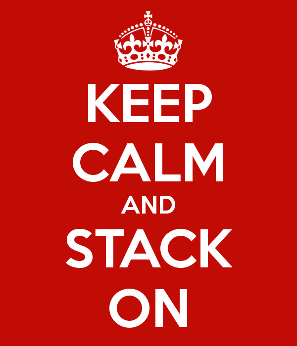 Keep Calm and Stack On