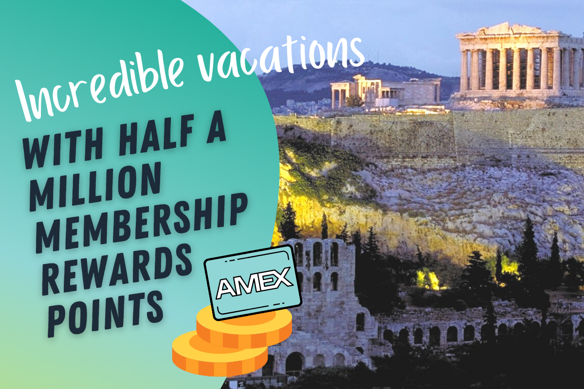 Incredible vacations with half a million Membership Rewards points