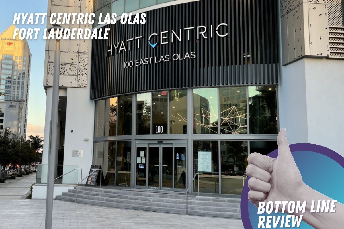 Hyatt Centric Las Olas Fort Lauderdale Bottom Line Review