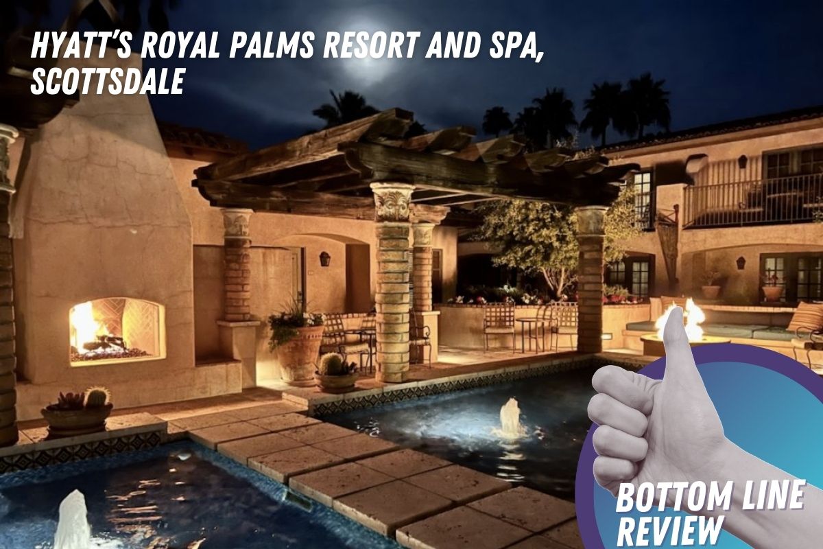 Hyatt’s Royal Palms Resort and Spa, Scottsdale Bottom Line Review
