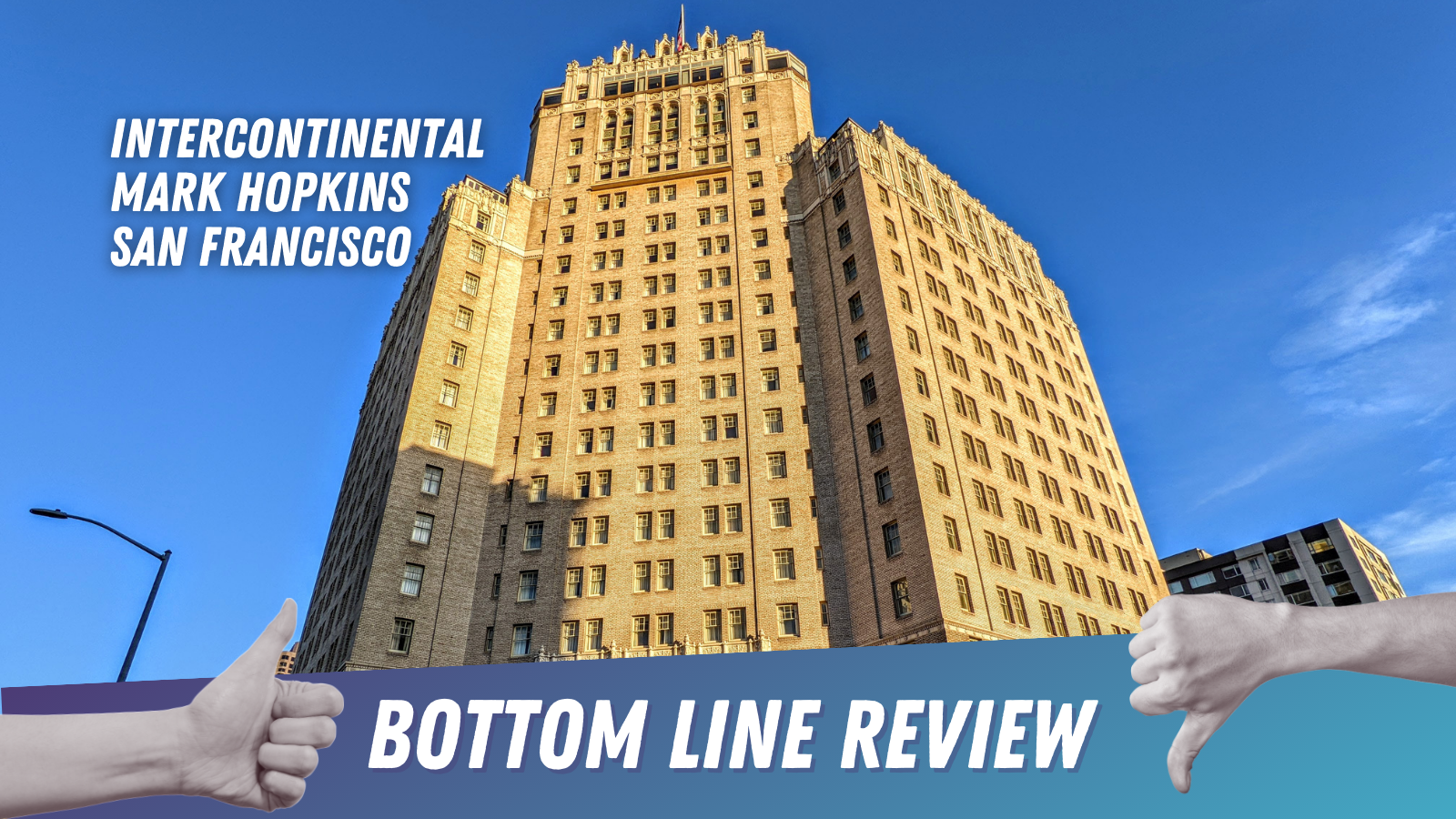 InterContinental Mark Hopkins San Francisco: Bottom Line Review