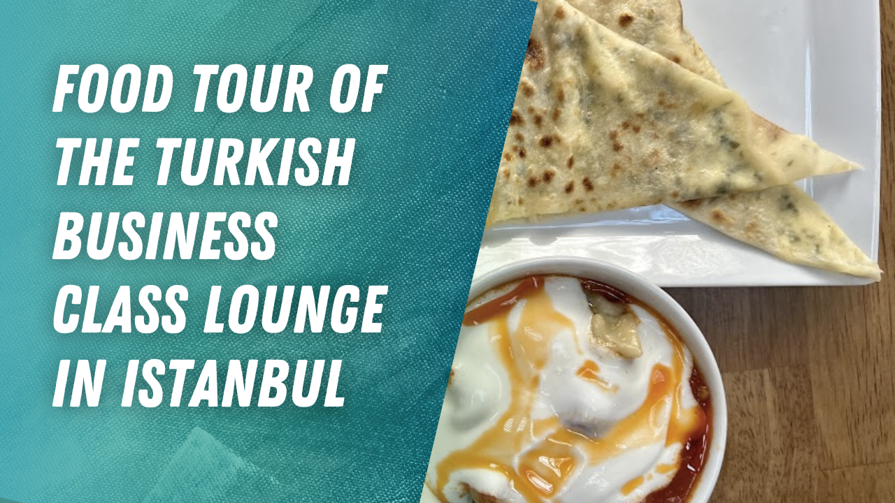 Food tour of the Turkish business class lounge in Istanbul [Video]