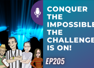 Episode 205 Conquer the Impossible. The Challenge is on!