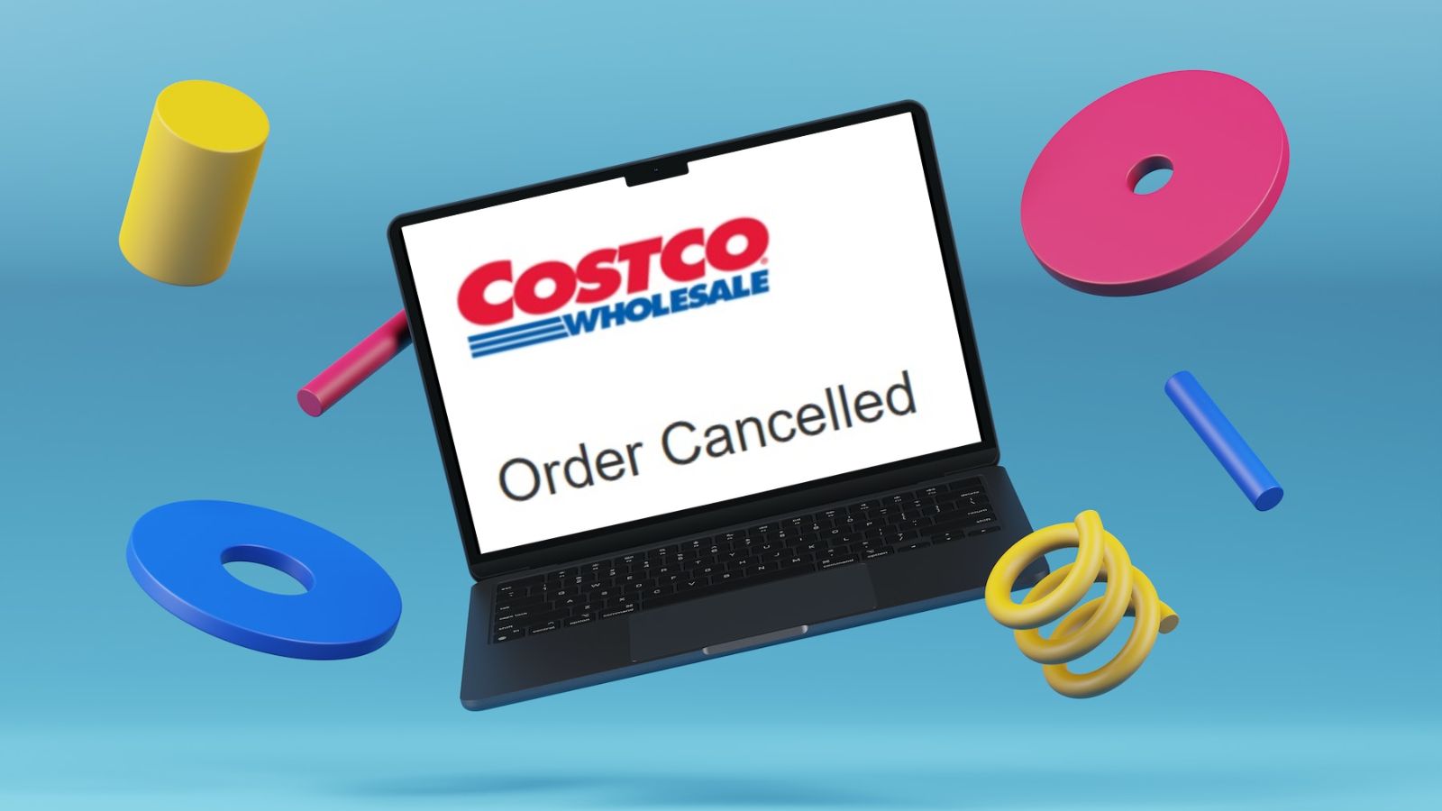 Image shows computer with the words "Order Cancelled" from Costco