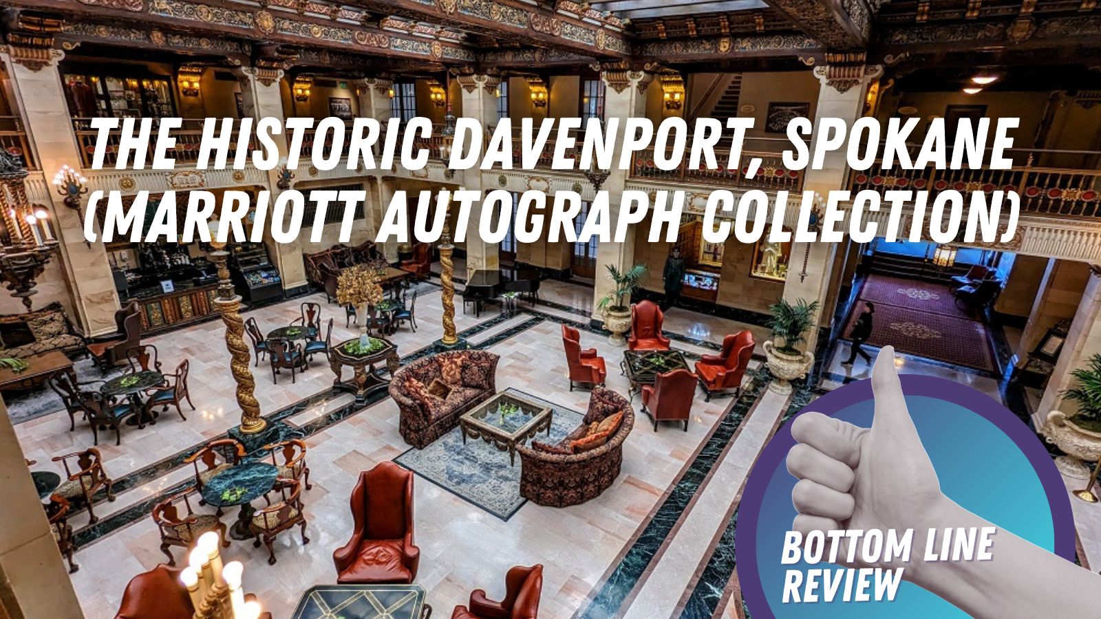 Hotel Review The Historic Davenport, Spokane (Marriott Autograph Collection)