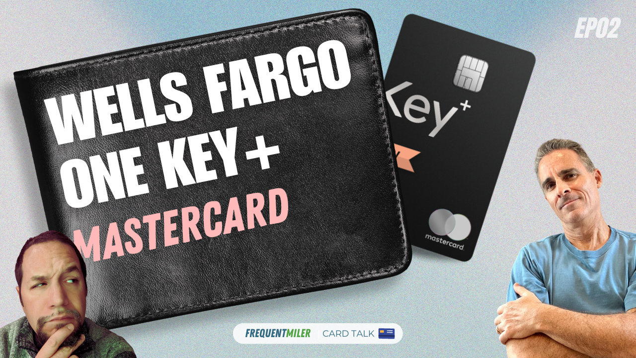 Podcast: Wells Fargo One Key+™ Mastercard |  Card Talk Ep2