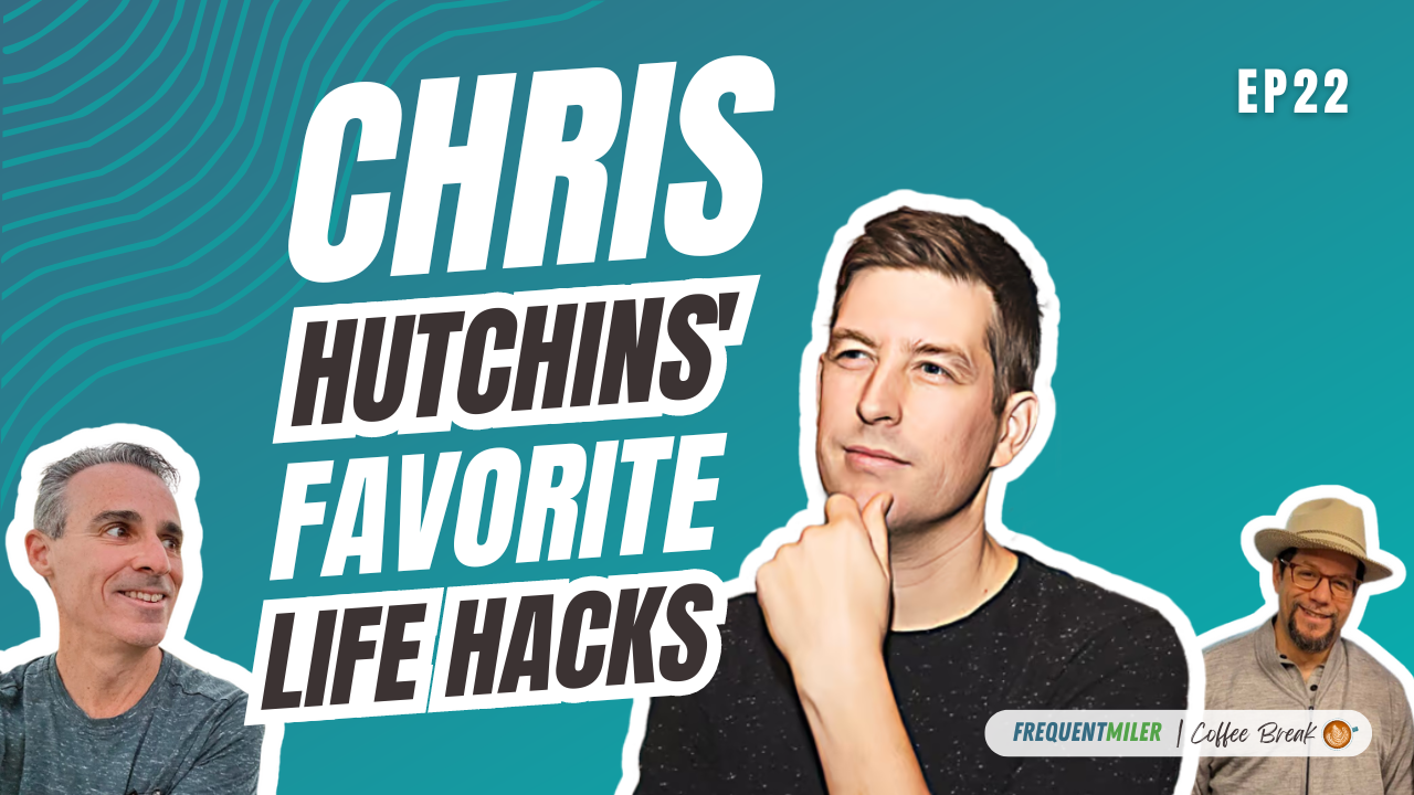 Chris Hutchins' Favorite Life Hacks