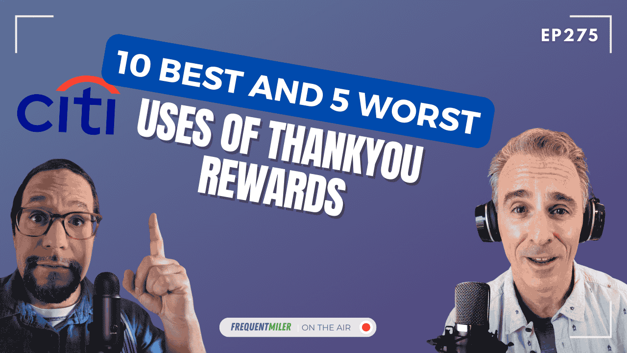 10 Best and 5 Worst uses of ThankYou Rewards