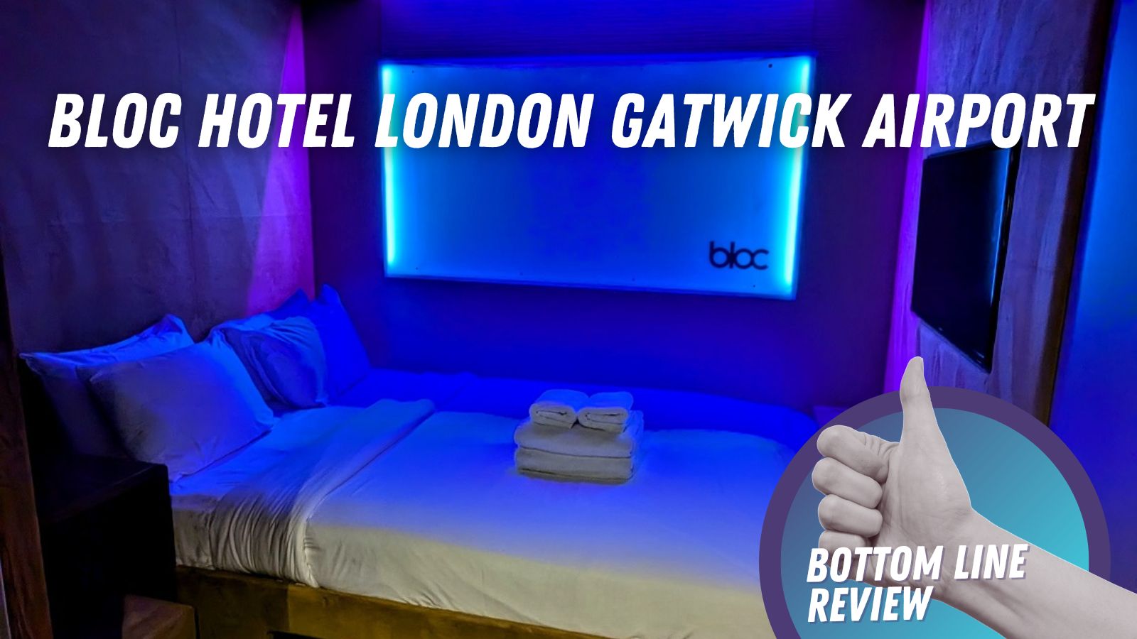 Bloc Hotel London Gatwick Airport Bottom Line Review