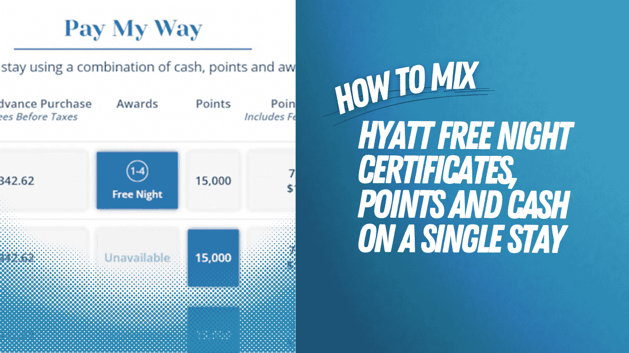 How to Mix Hyatt Free Night Certificates, Points and Cash on a single stay