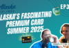 Alaska's fascinating premium Card Summer 2025