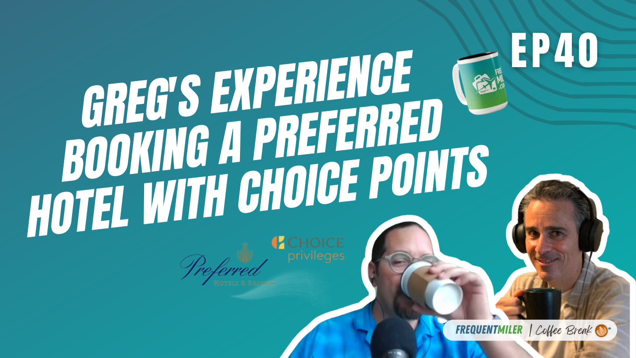 Greg's Experience Booking A Preferred Hotel with Choice Points