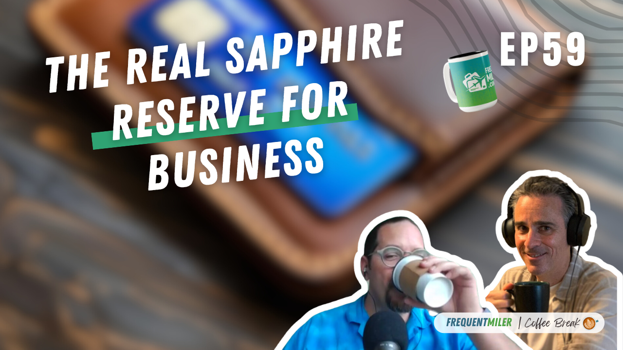 The real Sapphire Reserve for Business | Coffee Break Ep59 | 6-17-25