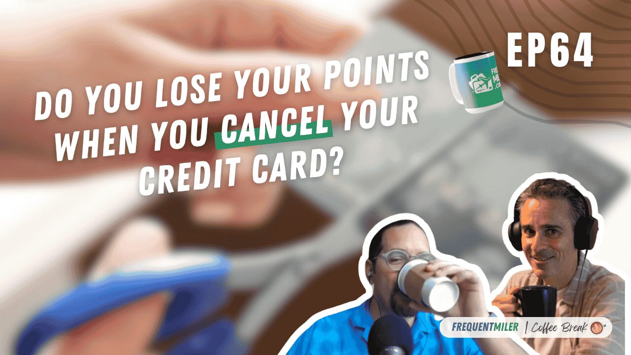 Do you lose your points when you cancel your credit card