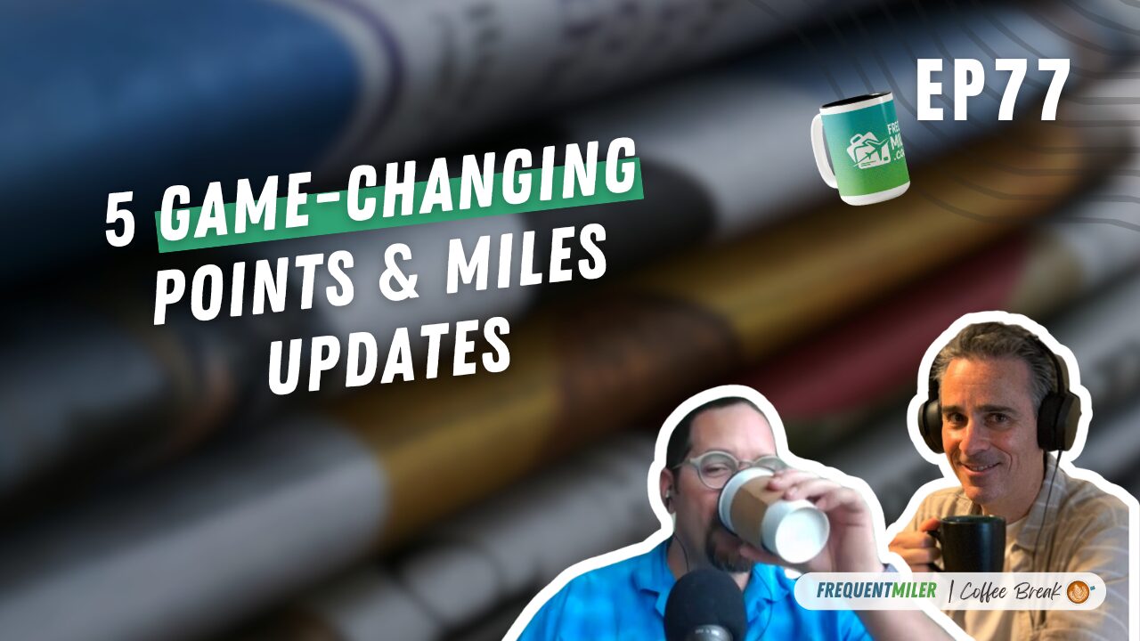 5 game-changing points & miles updates (YouTube)