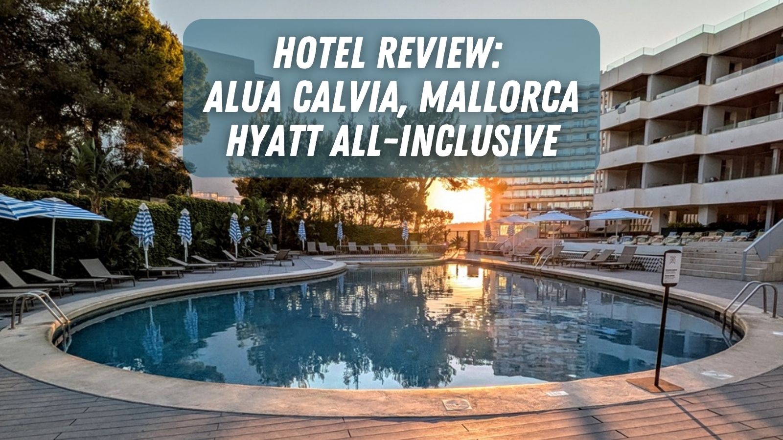 Hotel review: Alua Calvia, Mallorca (Hyatt all-inclusive)